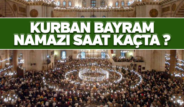 Kurban Bayram Namazı Saat Kaçta 