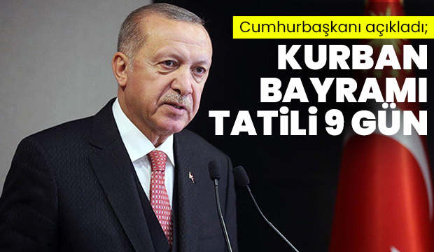 Kurban Bayramı tatili 9 gün oldu