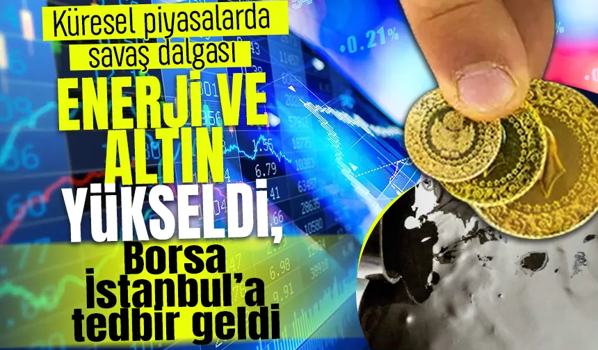 Küresel piyasalarda savaş dalgası; İşte altın, borsa ve petrolde son durum