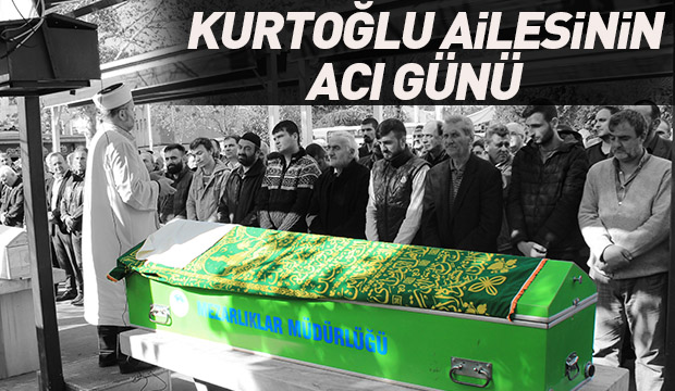 Kurtoğlu Ailesinin Acı Günü