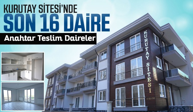 Kurutay Sitesinde Son 16 Daire 