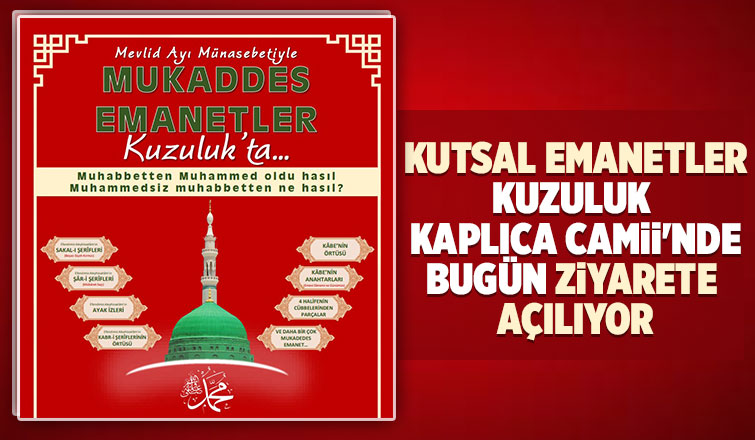 Kutsal emanetler Akyazı Kuzuluk Kaplıca Camii'nde görülebilecek