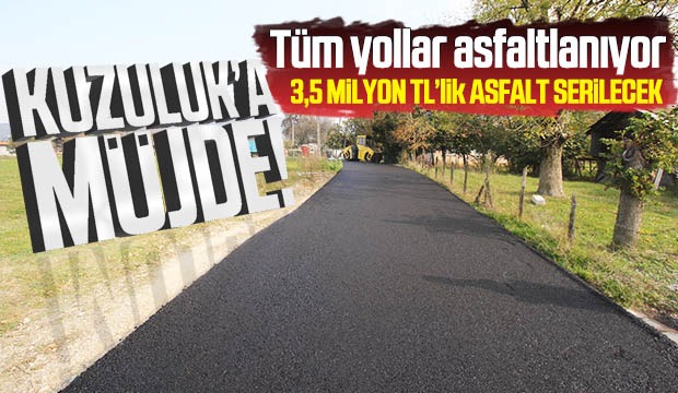 Kuzuluk'a  3,5 milyon TL’lik asfalt serilecek