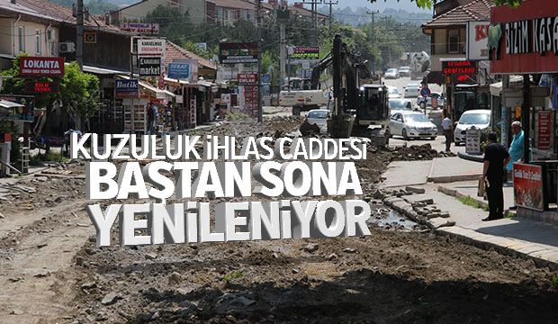 KUZULUK İHLAS CADDESİ BAŞTAN SONA YENİLENİYOR