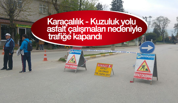 Kuzuluk Yolu Asfalt Çalışmaları Nedeniyle Trafiğe Kapalı