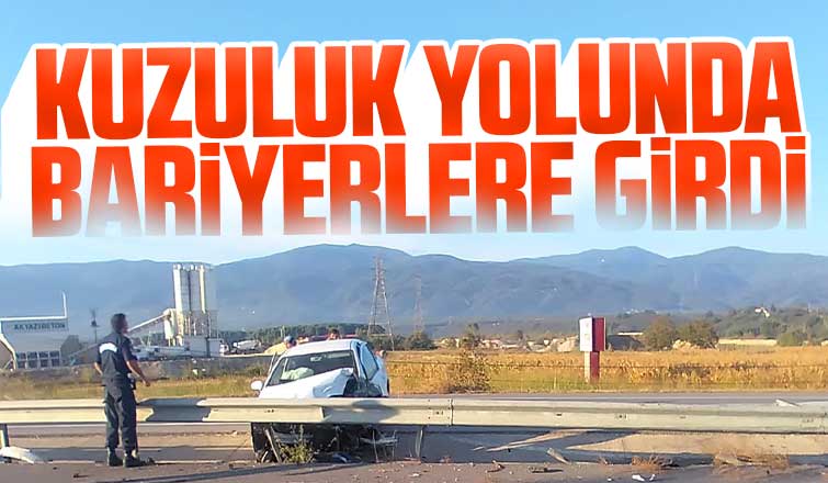 Kuzuluk yolunda bariyerlere girdi