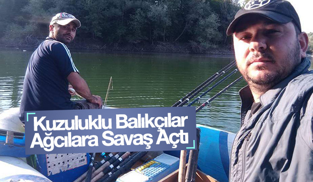 Kuzuluklu Balıkçılar Ağcılara Savaş Açtı