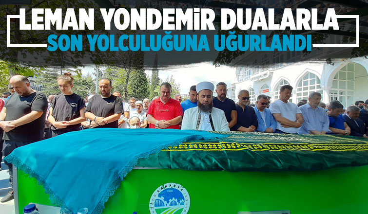 Leman Yondemir defnedildi