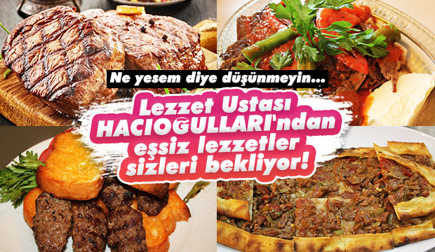Lezzet Ustası Hacıoğullarından Eşsiz Lezzetler