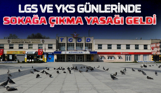 LGS ve YKS günlerinde sokağa çıkma yasağı geldi