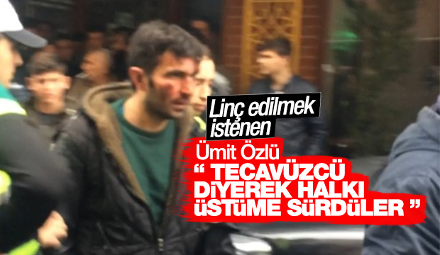 Linç Girişimine Uğrayan Özlü Şikayetçi Oldu