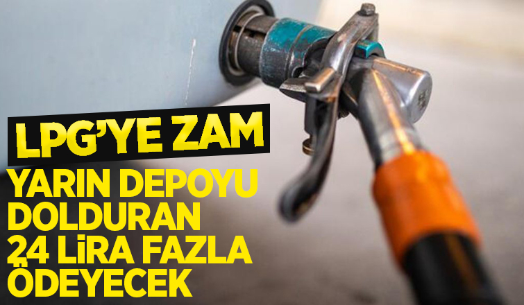 LPG’ye zam geliyor