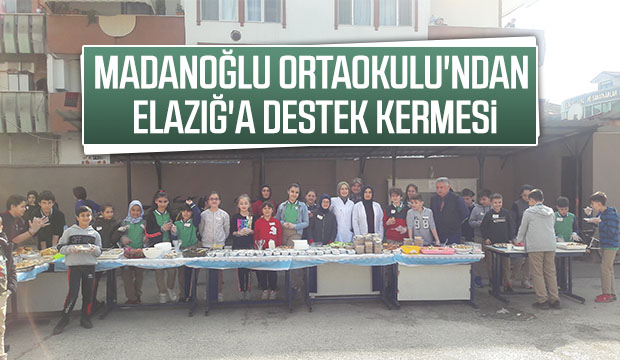 MADANOĞLU ORTAOKULUNDAN ELAZIĞA DESTEK KERMESİ