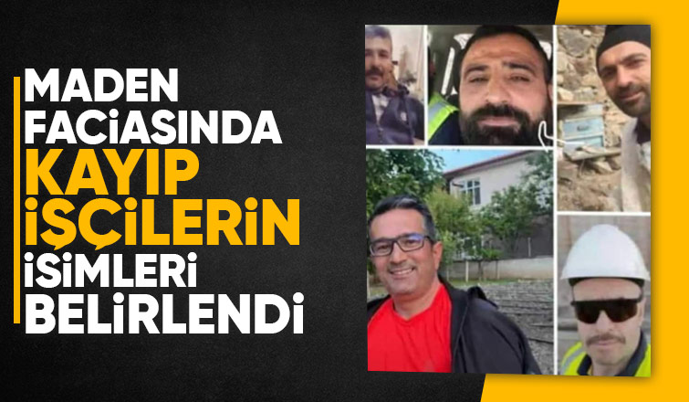 Madende toprak altında kalan işçilerden 6'sının kimliği belli oldu
