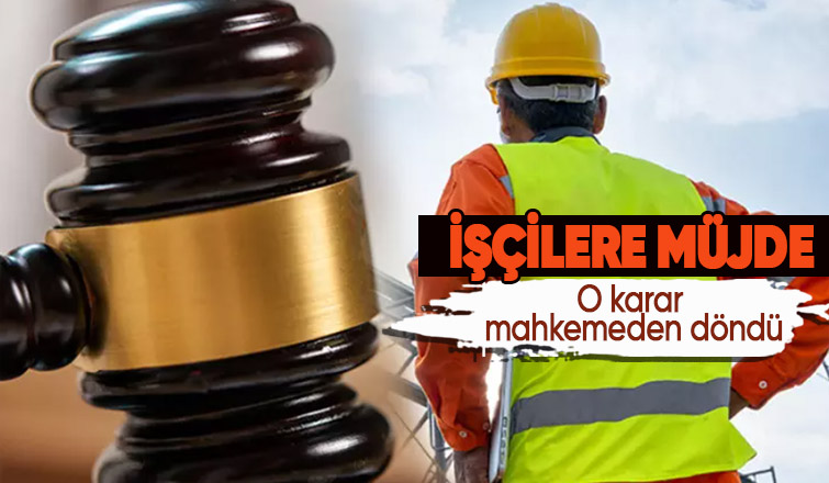 Mahkemeden işçileri ilgilendiren karar