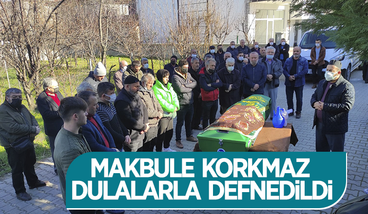 Makbule Korkmaz defnedildi.