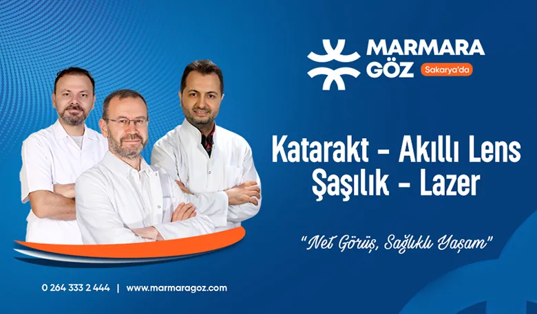 Marmara Göz Sakarya Lazer Göz Ameliyatı, Katarakt Tedavisi, Akıllı Lens Tedavilerinde Güvenilir Adres