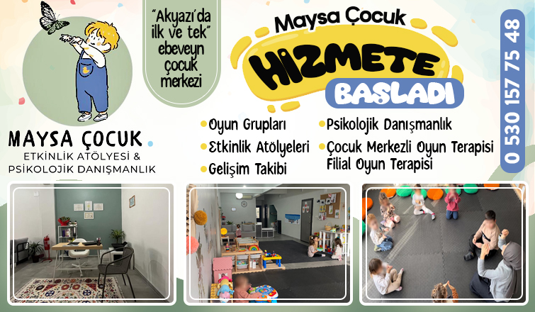 Maysa Çocuk Akyazı'da Hizmete Başladı!