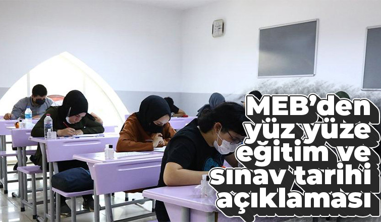 MEBden yüz yüze eğitim ve sınav tarihi açıklaması