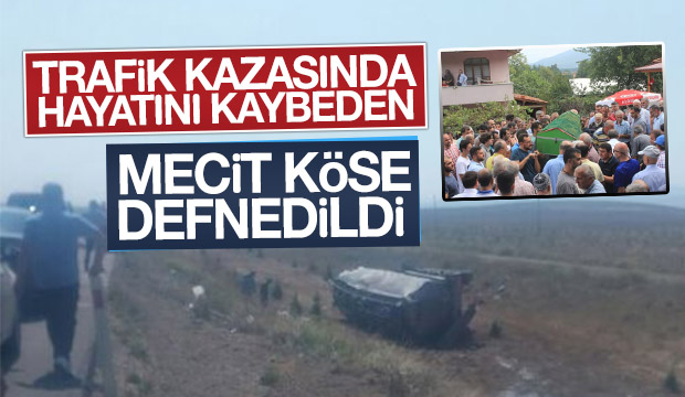 Mecit Köse Toprağa Verildi