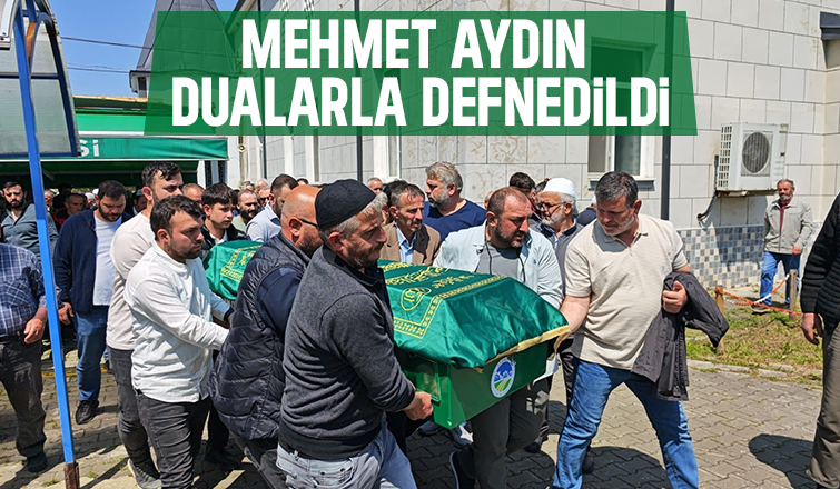 Mehmet Aydın defnedildi.