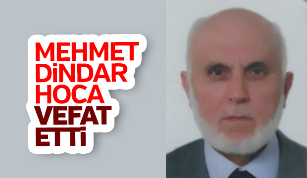 Mehmet Dindar Hoca Hayatını Kaybetti