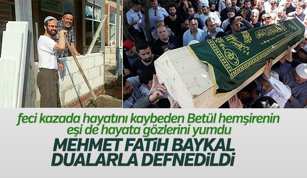 Mehmet Fatih Baykal Dualarla Defnedildi