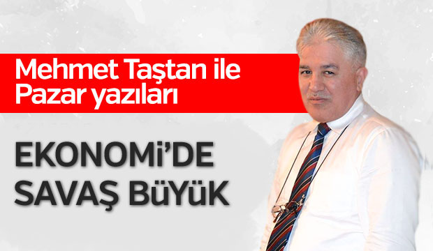 MEHMET TAŞTAN İLE PAZAR YAZILARI