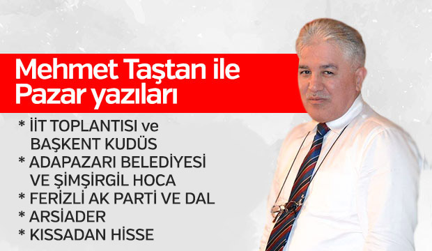MEHMET TAŞTAN İLE PAZAR YAZILARI