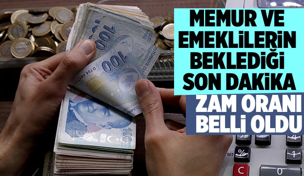 Memur ve emeklinin zammı belli oldu