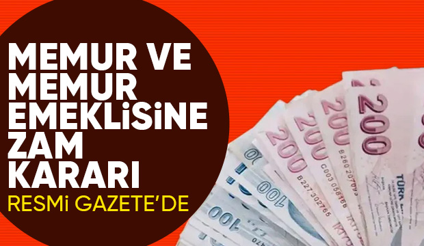 Memur-emekli zammı kararı Resmi Gazete'de yayımlandı