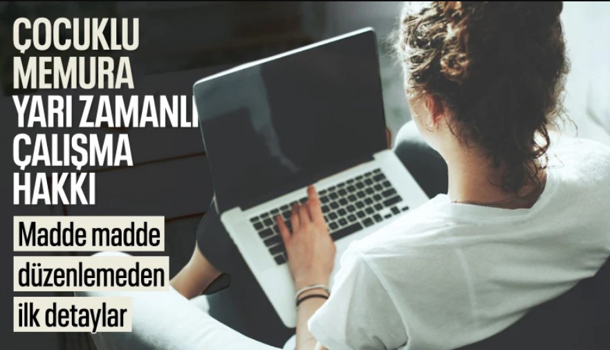 Memurlara yarı zamanlı çalışma hakkının detayları