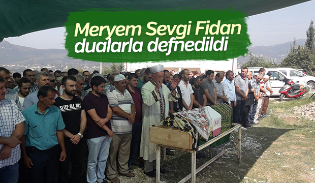 Meryem Sevgi Fidan Dualarla Defnedildi