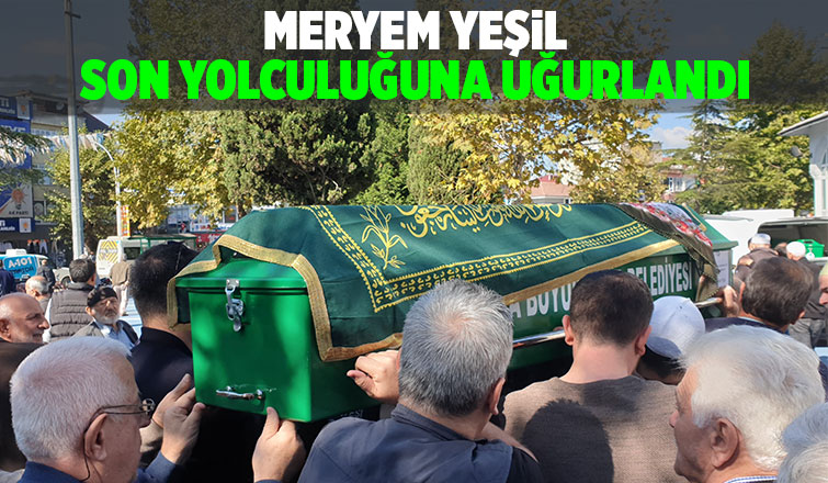 Meryem Yeşil Defnedildi