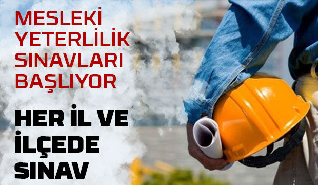 Mesleki Yeterlilik Sınavları yeniden başlıyor