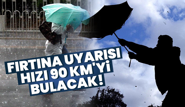 Meteoroloji'den fırtına uyarısı