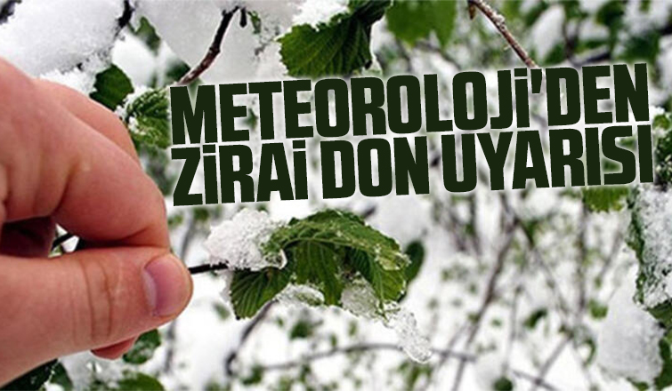 Meteoroloji'den zirai don uyarısı