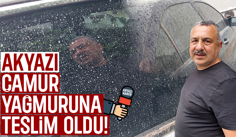 Meteoroloji Uyarmıştı: Akyazı'da Toz Taşınımı Çamur Yağmuruna Neden Oldu