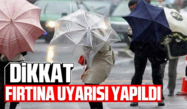 Meteorolojiden fırtına uyarısı