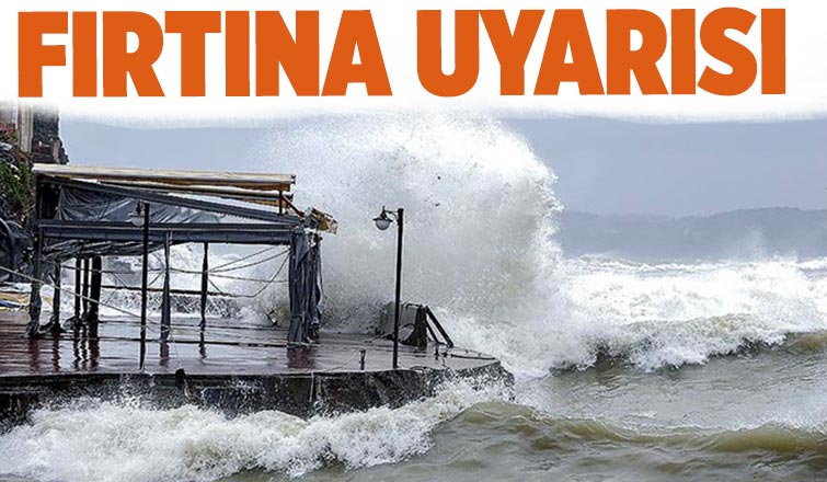 Meteorolojiden fırtına uyarısı