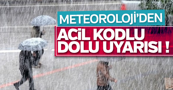Meteoroloji'den flaş dolu uyarısı