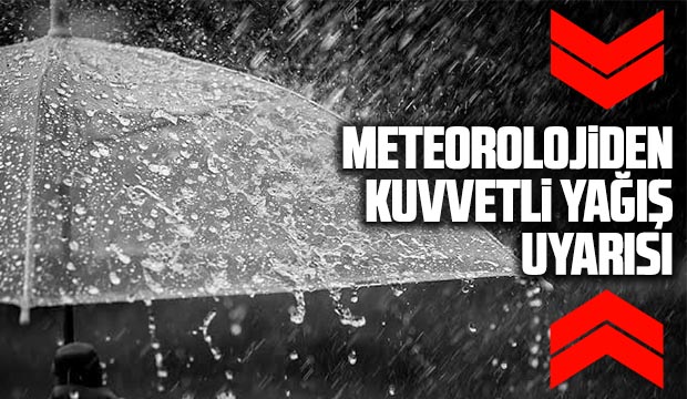 Meteorolojiden kuvvetli yağış uyarısı