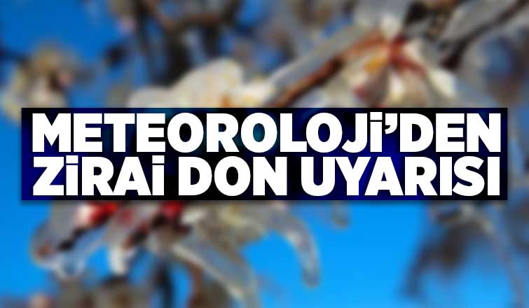 Meteorolojiden zirai don uyarısı