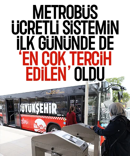 Metrobüs ücretli sistemin ilk gününde de en çok tercih edilen oldu