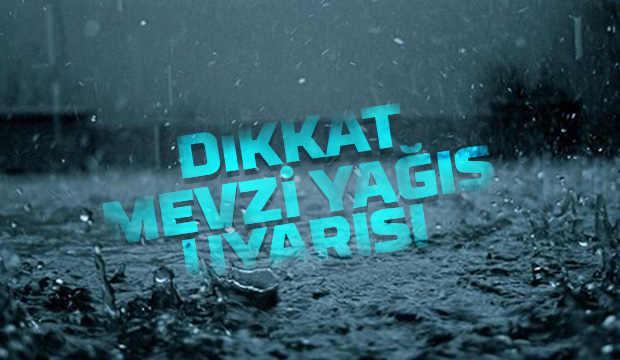 Mevzi yağışa dikkat