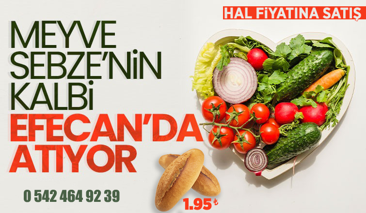   Meyve ve Sebze'nin Kalbi Efecan'da Atıyor