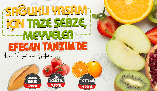 Meyve ve Sebzenin İyisi Efecan Tanzim'de