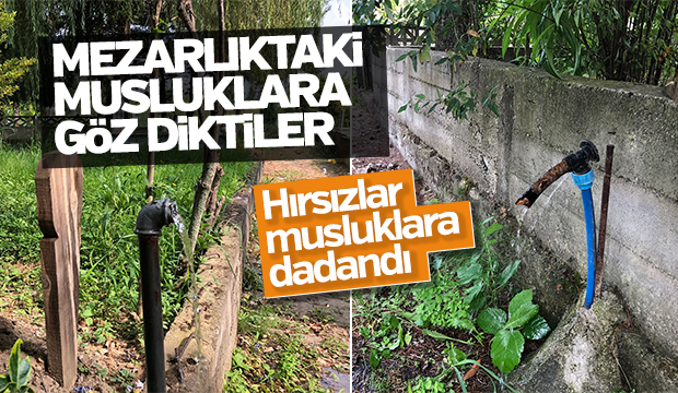 Mezarlıktaki muslukları çaldılar