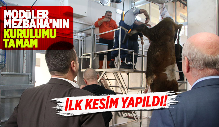 Mezbaha ve Hayvan Borsası Projesi’nde ilk kesim yapıldı