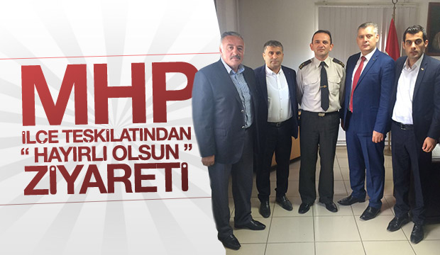 MHP İlçe Teşkilatından Hayırlı Olsun Ziyareti